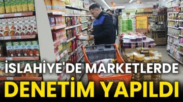 İslahiye'de marketlerde denetim yapıldı