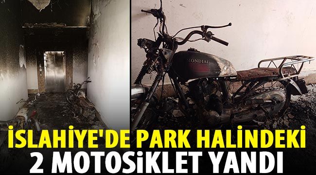  İslahiye'de park halindeki 2 motosiklet yandı 