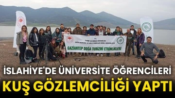 İslahiye'de üniversite öğrencileri kuş gözlemciliği yaptı