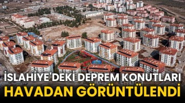 İslahiye'deki deprem konutları havadan görüntülendi