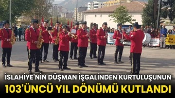 İslahiye'nin düşman işgalinden kurtuluşunun 103'üncü yıl dönümü kutlandı