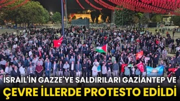 İsrail'in Gazze'ye saldırıları Gaziantep ve çevre illerde protesto edildi