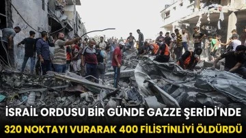İsrail ordusu bir günde Gazze Şeridi'nde 320 noktayı vurarak 400 Filistinliyi öldürdü