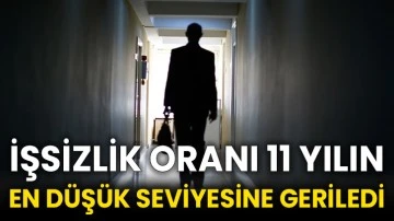 İşsizlik oranı 11 yılın en düşük seviyesine geriledi