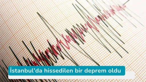 İstanbul'da hissedilen bir deprem oldu