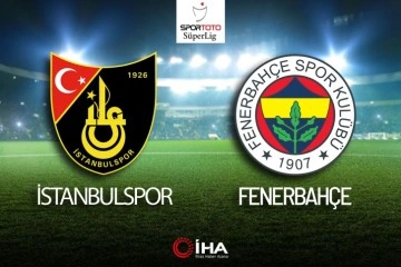 İstanbulspor - Fenerbahçe Maçı Canlı Anlatım