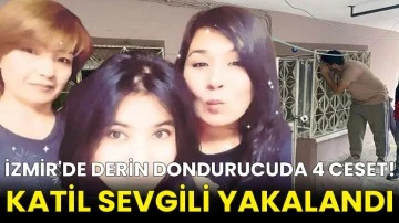 İzmir'de derin dondurucuda 4 ceset! Katil sevgili yakalandı