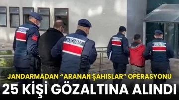 Jandarmadan “Aranan Şahıslar” Operasyonu: 25 Kişi Gözaltına Alındı 