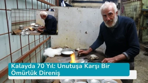 Kalayda 70 Yıl: Unutuşa Karşı Bir Ömürlük Direniş