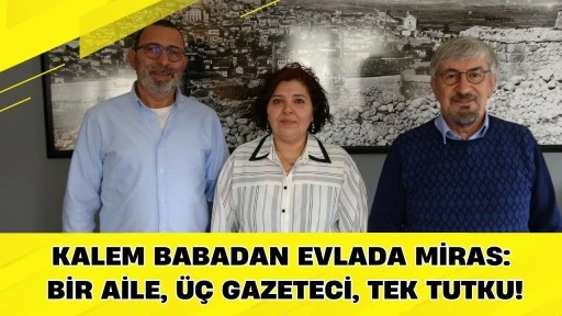 Kalem Babadan Evlada Miras: Bir Aile, &Uuml;&ccedil; Gazeteci, Tek Tutku!