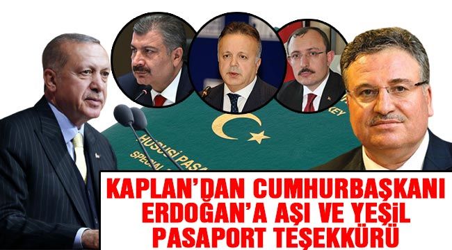 Kaplan'dan Cumhurbaşkanı Erdoğan'a aşı ve yeşil pasaport teşekkürü