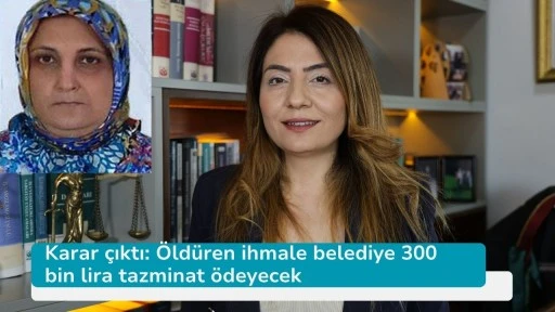 Karar çıktı: Öldüren ihmale belediye 300 bin lira tazminat ödeyecek
