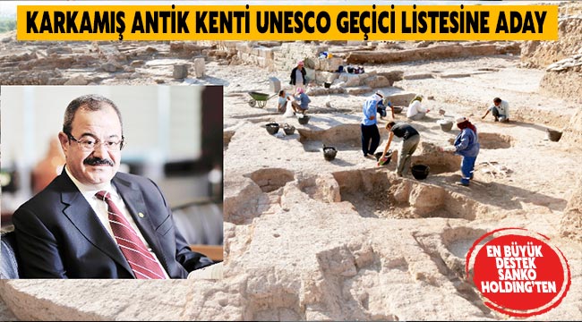 Karkamış Antik Kenti UNESCO Geçici listesine aday