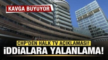 Kavga büyüyor! CHP'den Halk TV açıklaması! İddialara yalanlama!