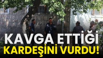 Kavga ettiği kardeşini vurdu!