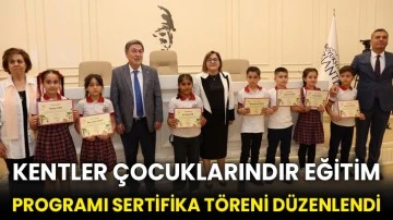 Kentler çocuklarındır eğitim programı sertifika töreni düzenlendi