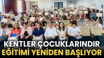 Kentler Çocuklarındır Eğitimi Yeniden Başlıyor