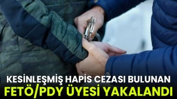 Kesinleşmiş hapis cezası bulunan FETÖ/PDY üyesi yakalandı