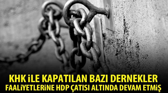 KHK ile kapatılan bazı dernekler, faaliyetlerine HDP çatısı altında devam etmiş