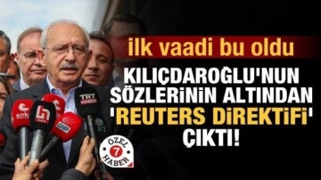 Kılıçdaroğlu'nun sözlerinin altından 'Reuters direktifi' çıktı! İlk vaadi bu oldu