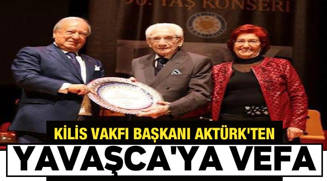 Kilis Vakfı Başkanı Aktürk'ten, Yavaşca'ya Vefa