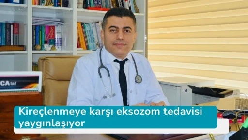 Kireçlenmeye karşı eksozom tedavisi yaygınlaşıyor