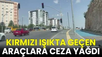 Kırmızı ışıkta geçen araçlara ceza yağdı