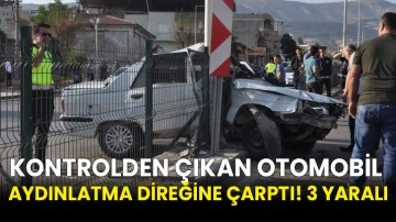 Kontrolden çıkan otomobil aydınlatma direğine çarptı! 3 yaralı