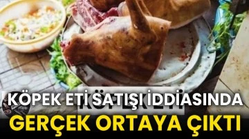 Köpek eti satışı iddiasında gerçek ortaya çıktı