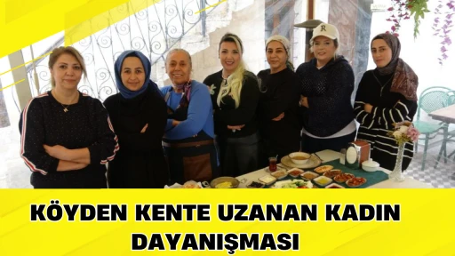 K&ouml;yden Kente Uzanan Kadın Dayanışması
