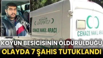 Koyun besicisinin öldürüldüğü olayda 7 şahıs tutuklandı