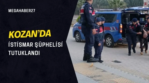 Kozan'da istismar şüphelisi tutuklandı