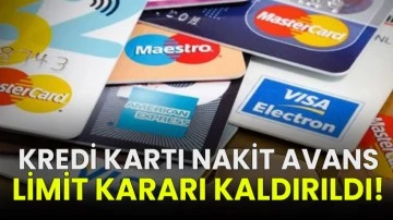 Kredi kartı nakit avans limit kararı kaldırıldı!
