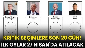 Kritik seçimlere son 20 gün! İlk oylar 27 Nisan'da atılacak