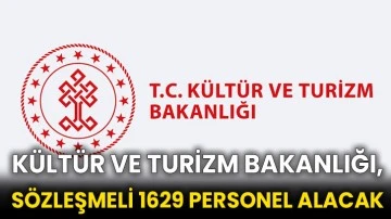 Kültür ve Turizm Bakanlığı, sözleşmeli 1629 personel alacak