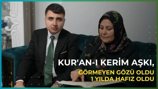 Kur'an-ı Kerim aşkı, g&ouml;rmeyen g&ouml;z&uuml; oldu 1 yılda hafız oldu