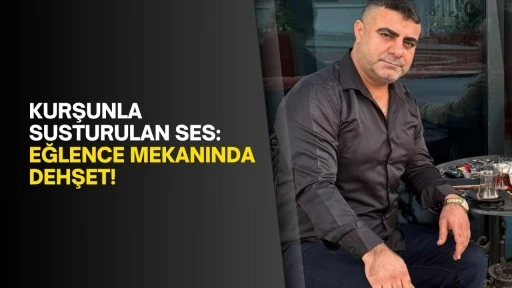 Kurşunla Susturulan Ses: Eğlence Mekanında Dehşet!