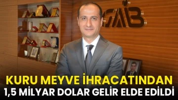 Kuru meyve ihracatından 1,5 milyar dolar gelir elde edildi