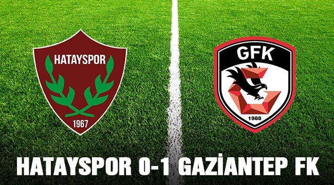 Maç Sonucu | Hatayspor 0-1 Gaziantep FK