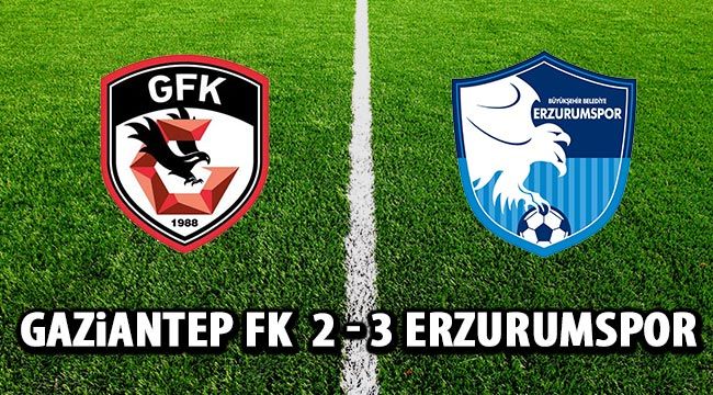 Maç sonucu| Gaziantep 2 - 3 BŞB Erzurumspor