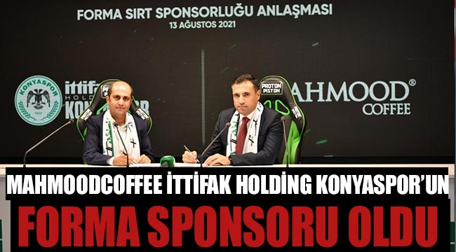 MahmoodCoffee İttifak Holding Konyaspor’un forma sponsoru oldu 