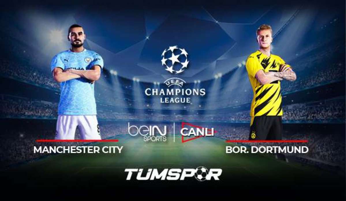 Manchester City Borussia Dortmund maçı canlı izle! BeIN Sports  Şampiyonlar Ligi City Dortmund!