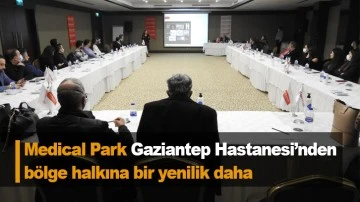 Medical Park Gaziantep Hastanesi’nden bölge halkına bir yenilik daha