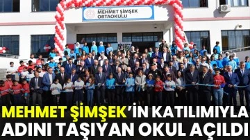 Mehmet Şimşek’in katılımıyla adını taşıyan okul açıldı