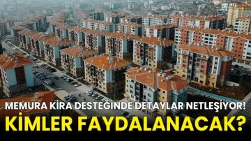 Memura kira desteğinde detaylar netleşiyor! Kimler faydalanacak?