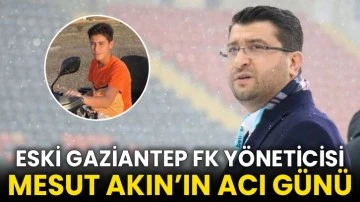 Mesut Akın’ın Acı Günü 