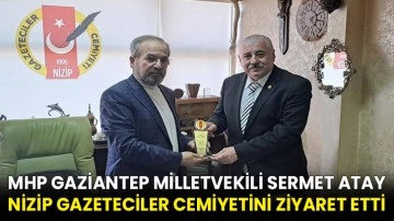 Mhp Gaziantep Milletvekili Sermet Atay Nizip Gazeteciler Cemiyetini Ziyaret Etti