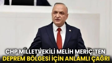 Milletvekili Meriç’ten, Deprem Bölgesi İçin Anlamlı Çağrı