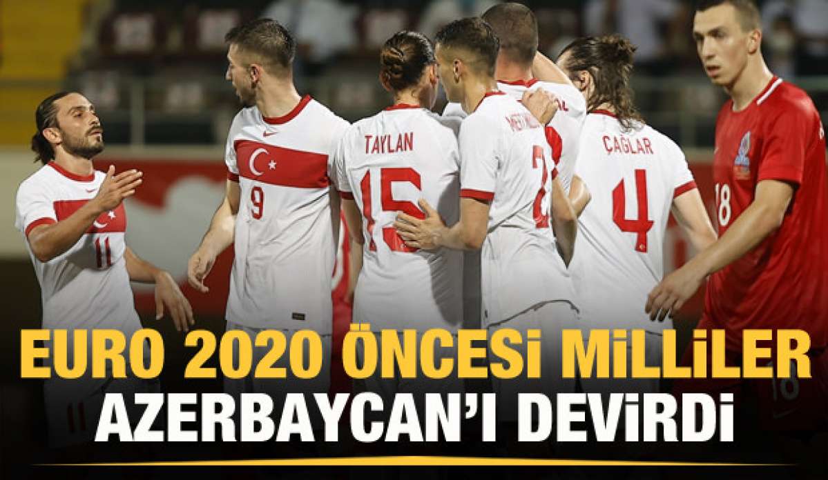 Milli Takım hazırlık maçında Azerbaycan'ı devirdi!
