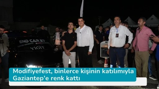 Modifiyefest, binlerce kişinin katılımıyla Gaziantep’e renk kattı